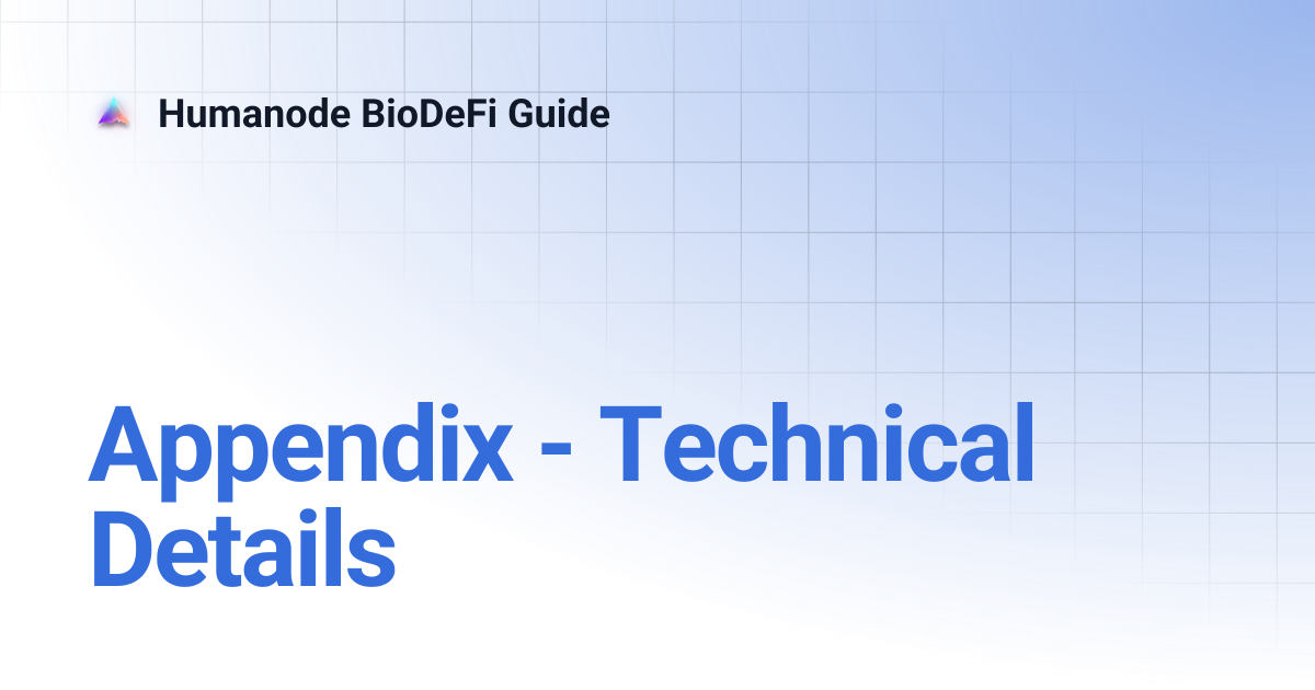 Appendix - Technical Details | Humanode BioDeFi Guide