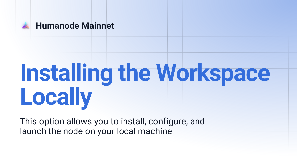 Installing the Workspace Locally | Humanode Mainnet