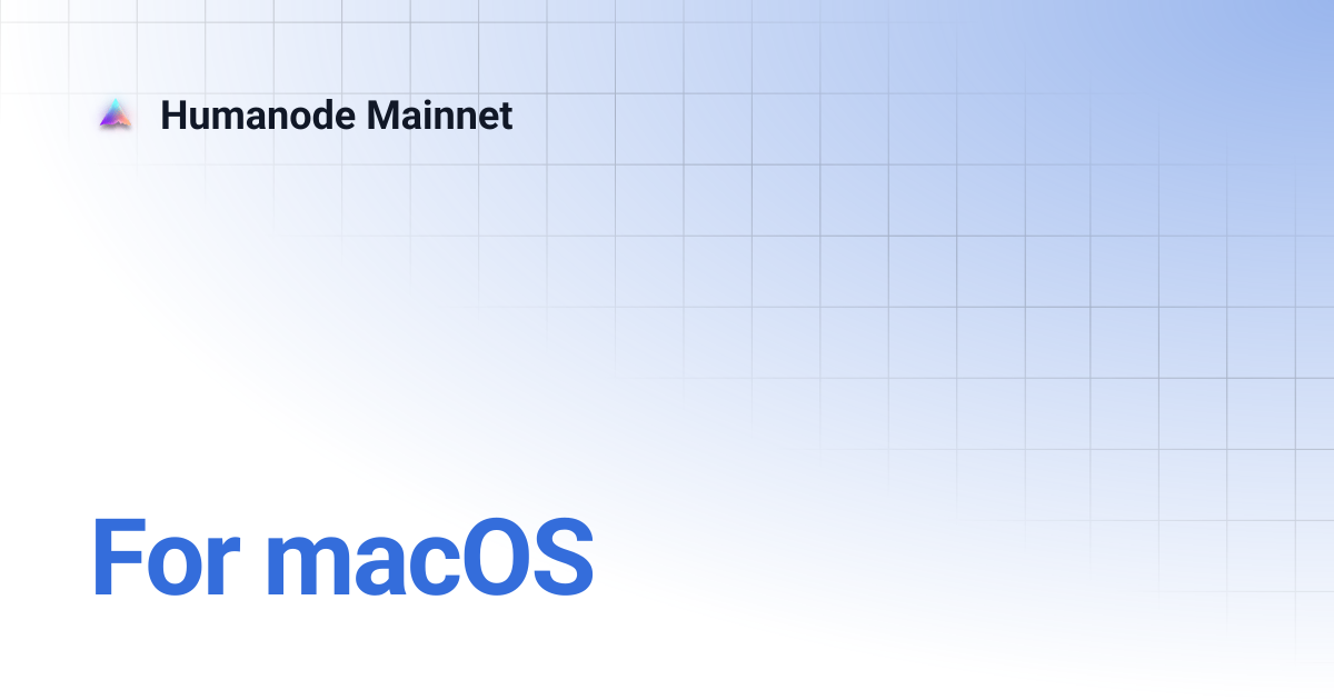 For macOS | Humanode Mainnet