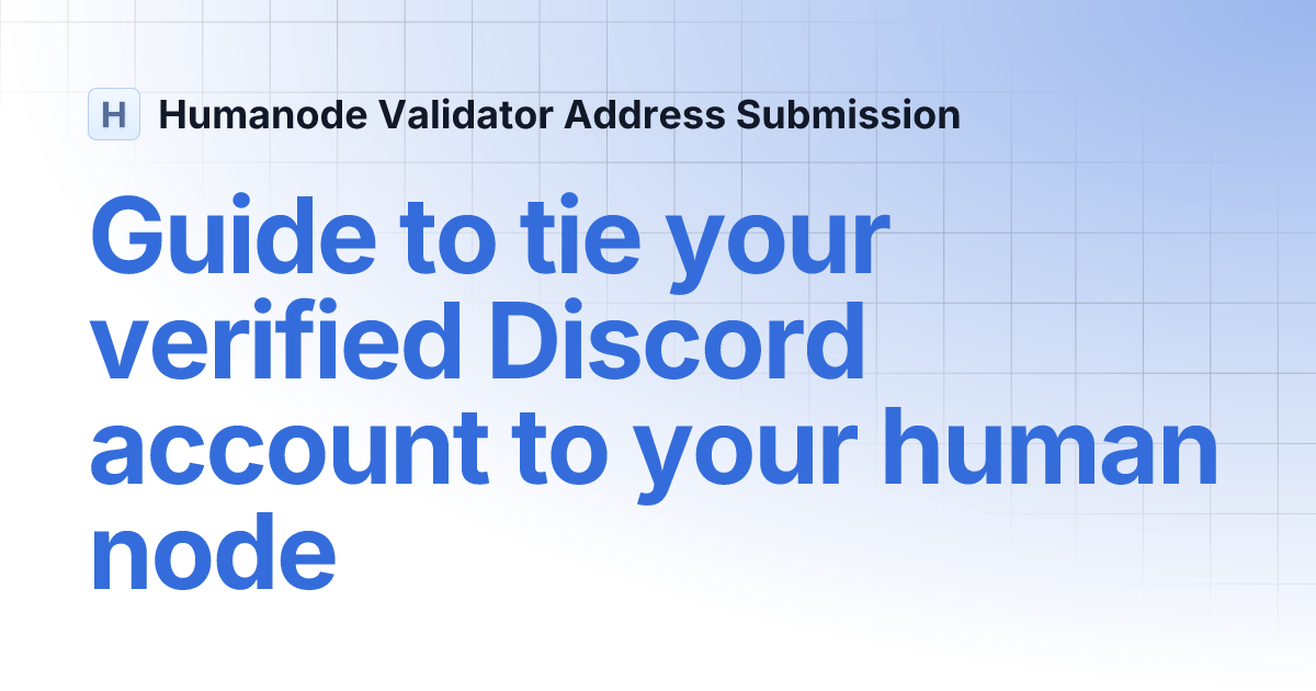 Guide to tie your verified Discord account to your human node ...